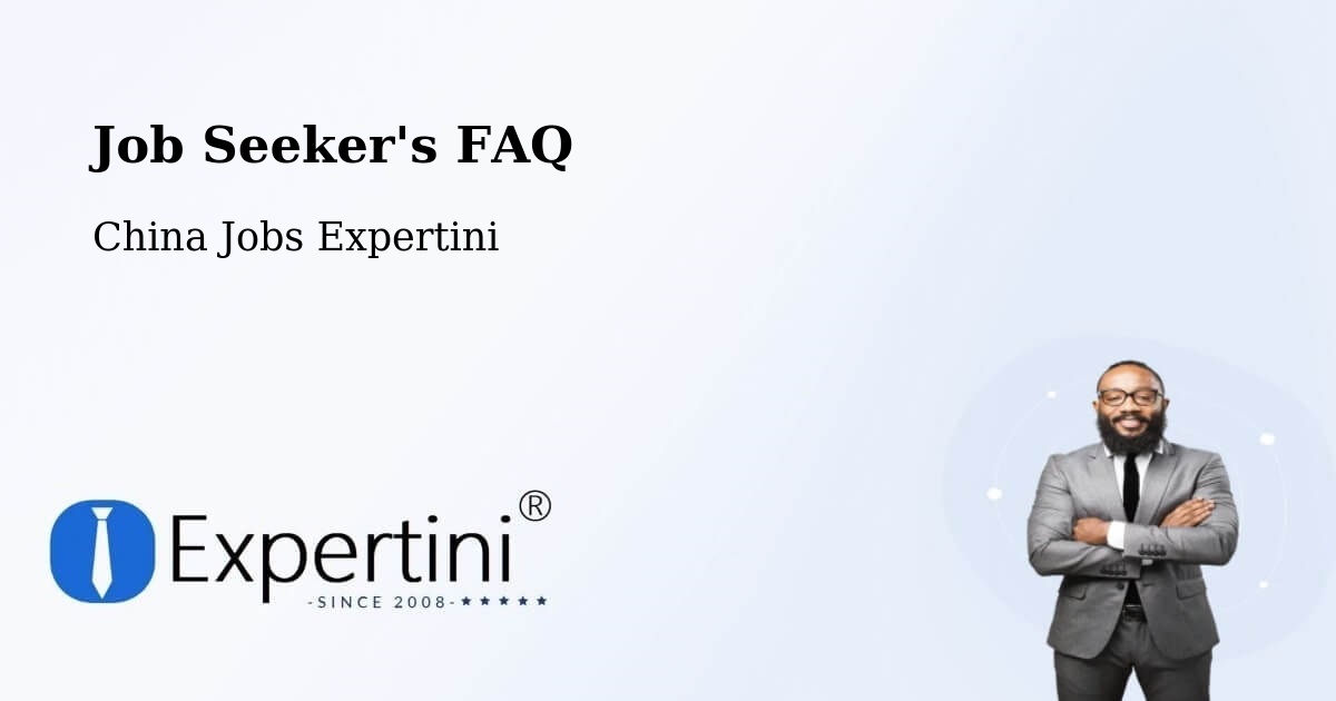Job Seeker FAQ – Jiangmen - China Jobs Expertini