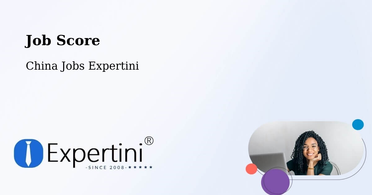 Job Score & Job Description Score Tool – Jiangmen - China Jobs Expertini
