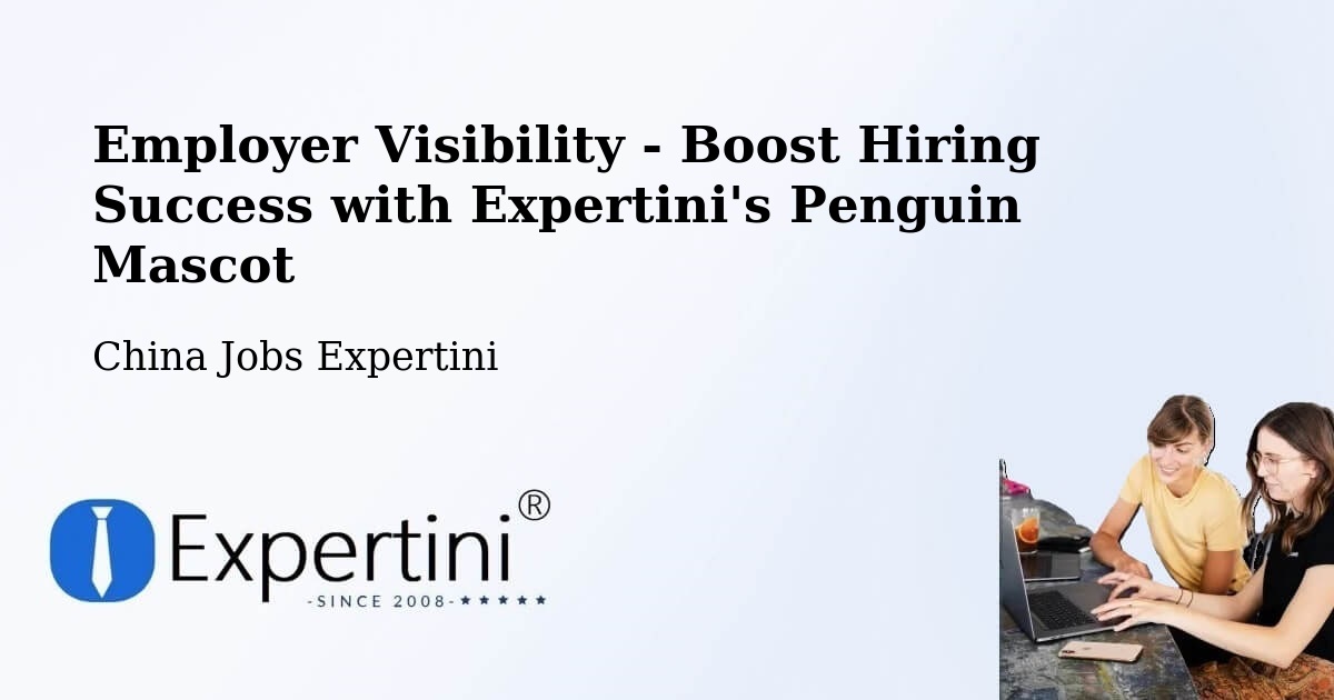 CV and Resume Visibility Optimization – Jiangmen - China Jobs Expertini